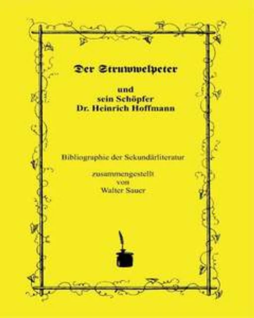 Der Struwwelpeter und sein Schöpfer. Bibliographie der Sekundärliteratur  