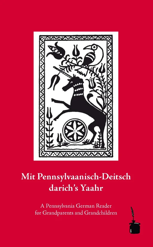 Mit Pennsylvaanisch darich’s Yaahr. A Pennsylvania German Reader for Grandparents and Grandchildren  
