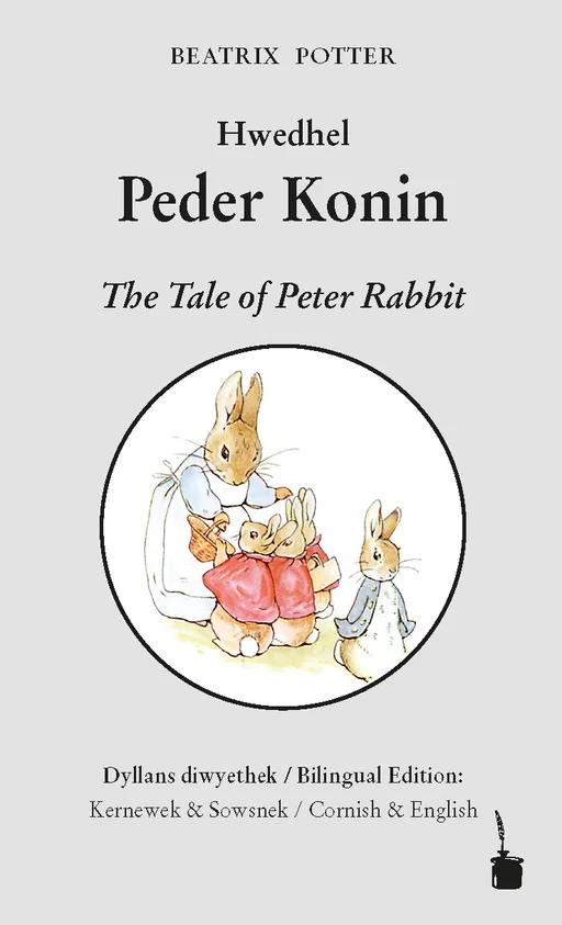 Peter Hase - zweisprachig: Kornisch (Kernewek) und Englisch Hwedhel Peder Konin / The Tale of Peter Rabbit 