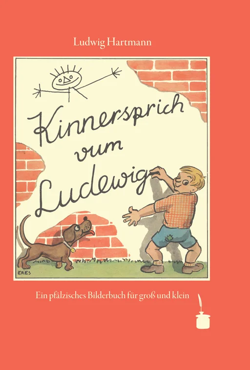 Kinnersprich vum Ludewig. Ein pfälzisches Bilderbuch in Reimen für gross und klein