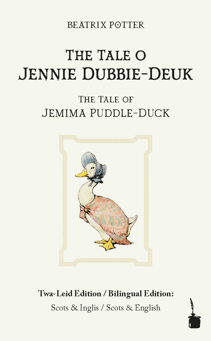 Jemima Puddle-Duck - zweisprachig: Scots & Englisch The Tale o Jennie Dubbie-Deuk / The Tale of Jemima Puddle-Duck 