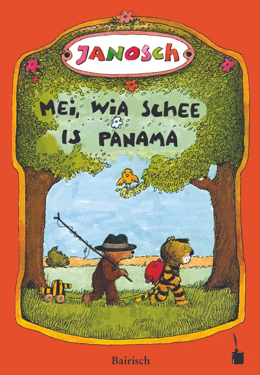 Oh, wie schön ist Panama - Bairisch Mei, wia schee is Panama De Gschicht, wia da kloane Tiga und da kloane Bär nach Panama greist san