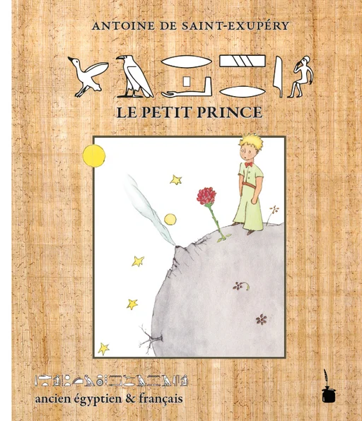 Der kleine Prinz - zweisprachig: Altägyptisch (Hieroglyphen) &  Französisch
