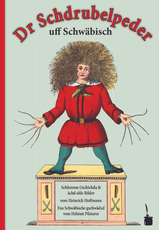 Der Struwwelpeter - Schwäbisch Dr Schdrubelpeder 