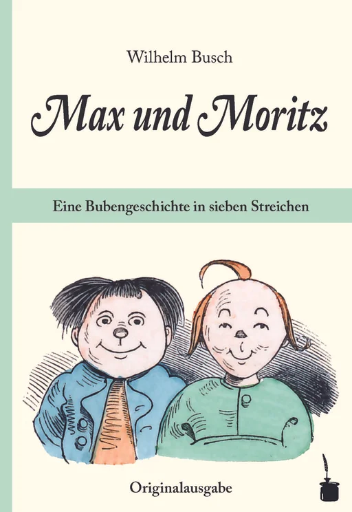 Max und Moritz - Originalausgabe  