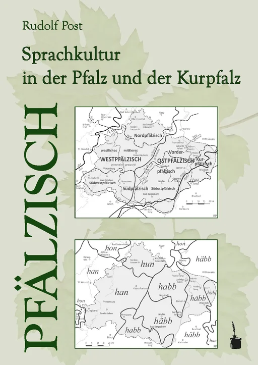 Pfälzisch. Sprachkultur in der Pfalz und der Kurpfalz  