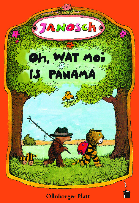 Oh, wie schön ist Panama - Oldenburger Platt Oh, wat moi is Panama Een Vertellsel van den lüttjen Tiger un den lüttjen Baar un wo se na Panama henkamen sünd