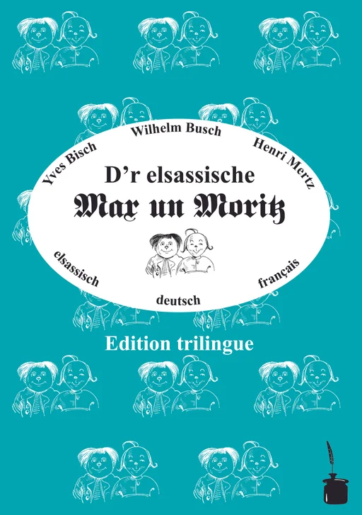 Max und Moritz - dreisprachig: Elsässisch & Deutsch & Französisch D’r elsassische Max un Moritz 