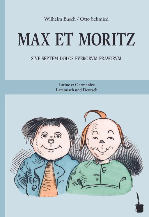 Max und Moritz - Lateinisch Max et Moritz sive septem dolos puerorum pravorum