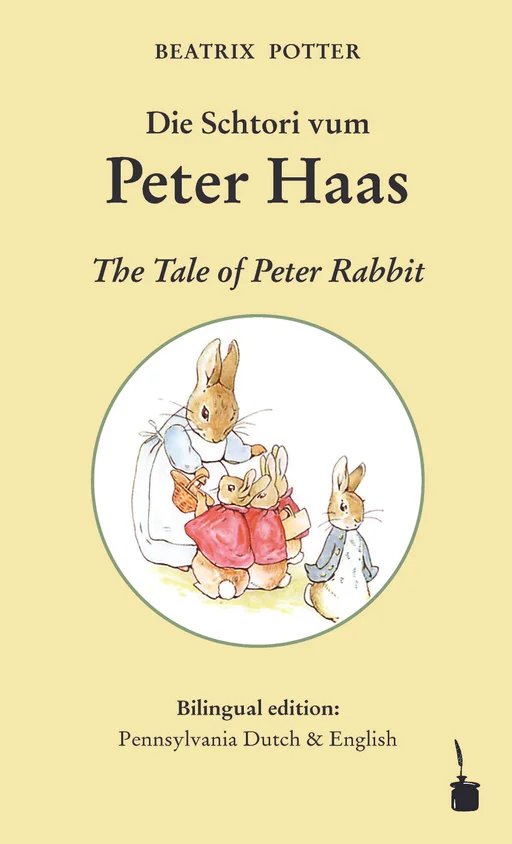 Peter Hase - zweisprachig: Pennsylvania-Deutsch & Englisch Die Schtori vum Peter Haas / The Tale of Peter Rabbit 